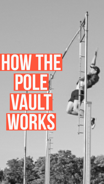How the Pole Vault Works