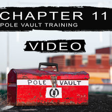 Load image into Gallery viewer, Pole Vault Training : Chapter 11 Video | The Pole Vault Toolbox